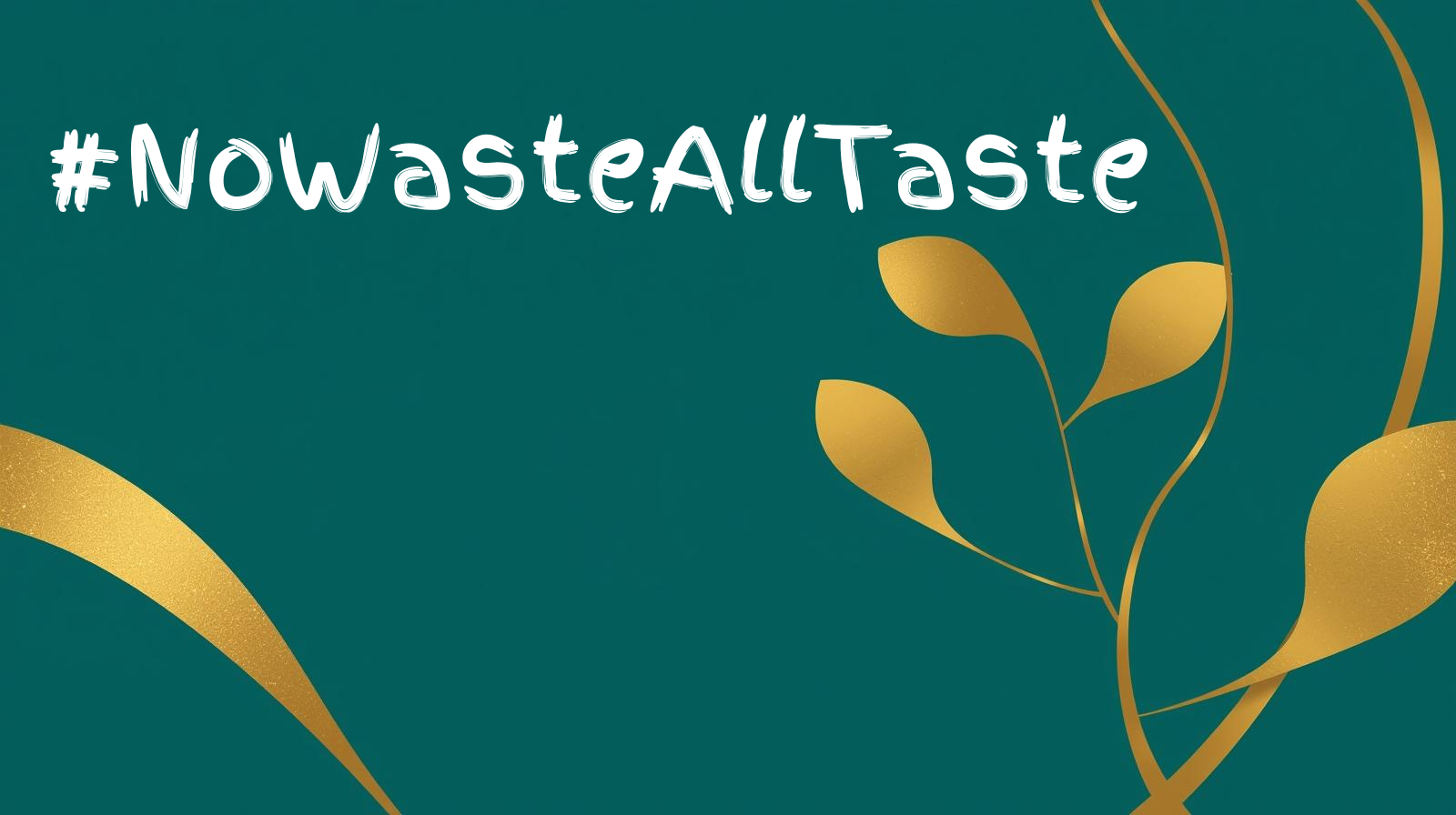 #NoWasteAllTaste